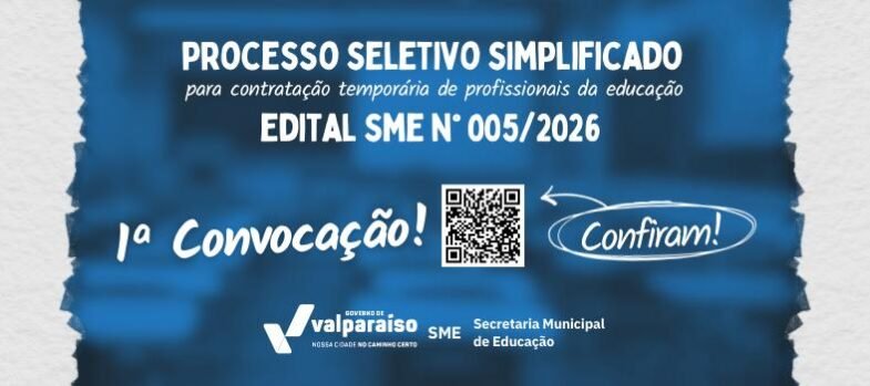 Primeira convocação do processo para concurso seletivo simplificado EDITAL 005/2025 é realizado pelo SEC de Educação em Valparaíso